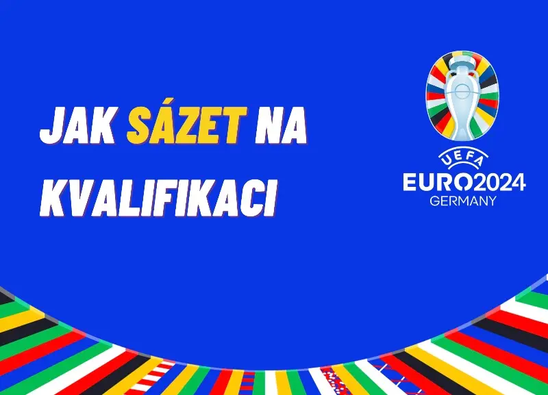 Jak správně sázet na kvalifikaci EURO 2024