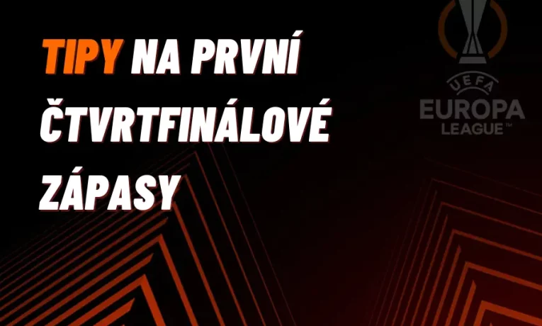 Evropská liga – TIPY na první čtvrtfinálové zápasy