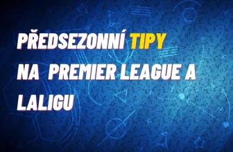 Předsezonní sázky na anglickou Premier League a španělskou LaLigu