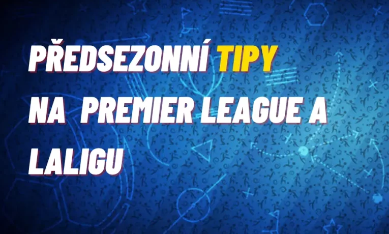 Předsezonní sázky na anglickou Premier League a španělskou LaLigu