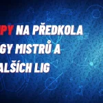 České kluby v evropských pohárech – tipy na předkola Ligy mistrů a dalších lig