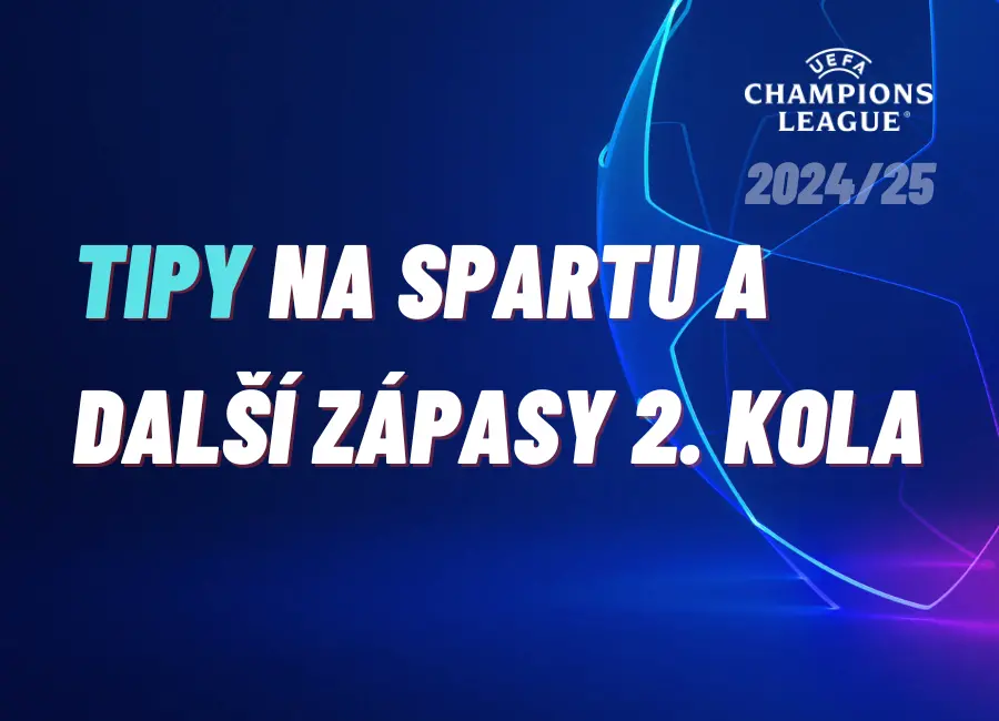 Liga mistrů – TIPY na Spartu a další zápasy 2. kola