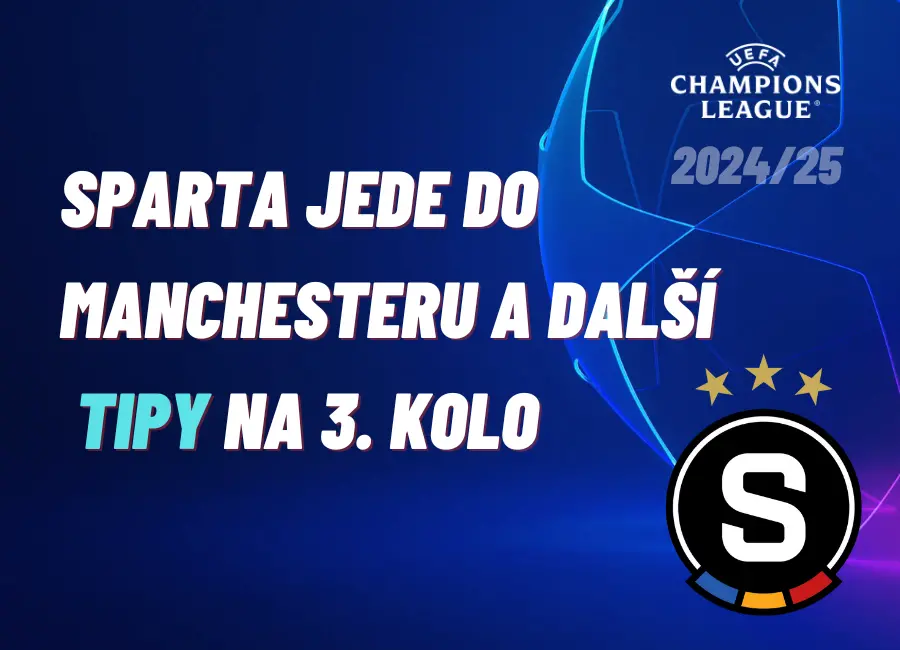 Liga mistrů – Sparta jede do Manchesteru a další tipy na 3. kolo