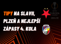 Evropská liga – TIPY na Slavii, Plzeň a nejlepší utkání 4. kola