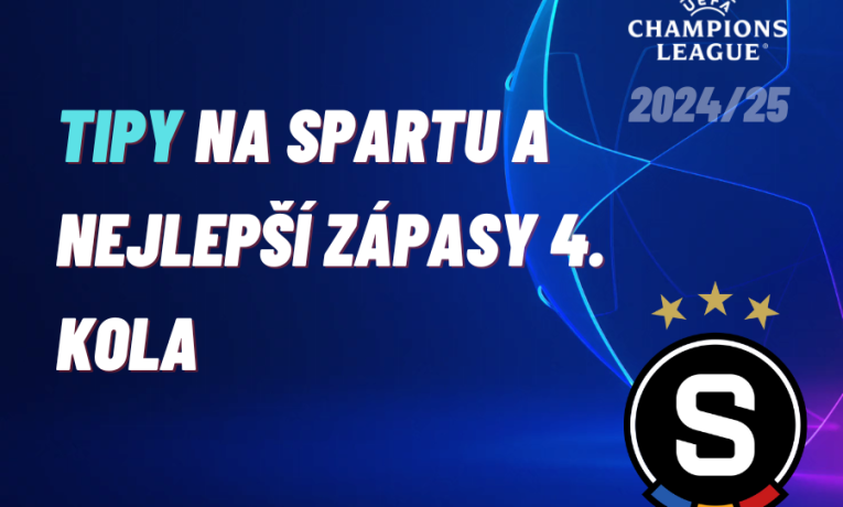 Liga mistrů – TIPY na Spartu a nejlepší zápasy 4. kola