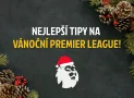 Vánoční Premier League: Co vsadit na sváteční anglický fotbal?