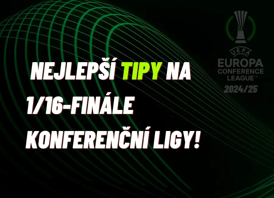 Nejlepší TIPY na 1/16-finále Konferenční ligy!